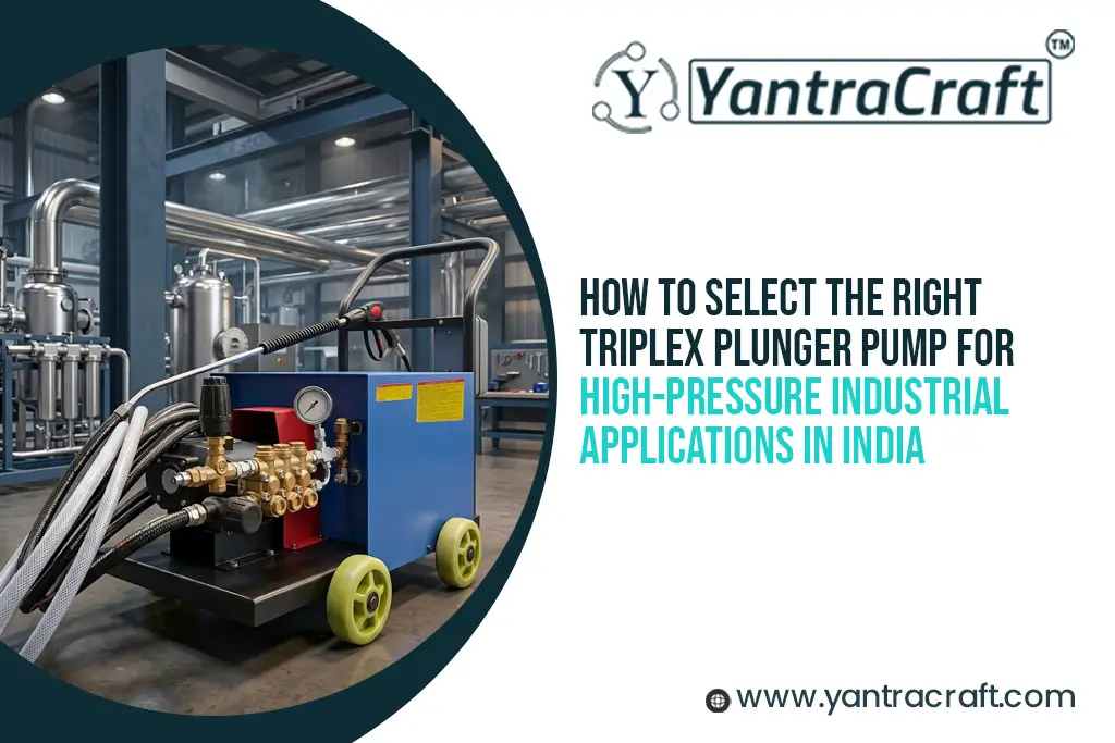 How to Select the Right Triplex Plunger Pump for High-Pressure Industrial Applications in India