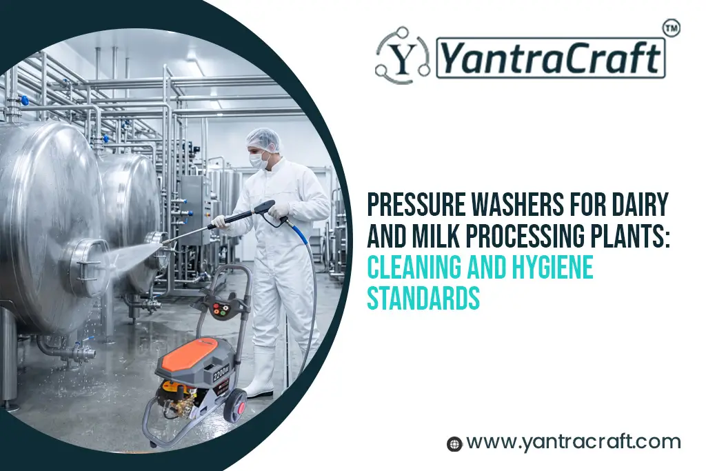 Pressure Washers for Dairy and Milk Processing Plants: Cleaning and Hygiene Standards