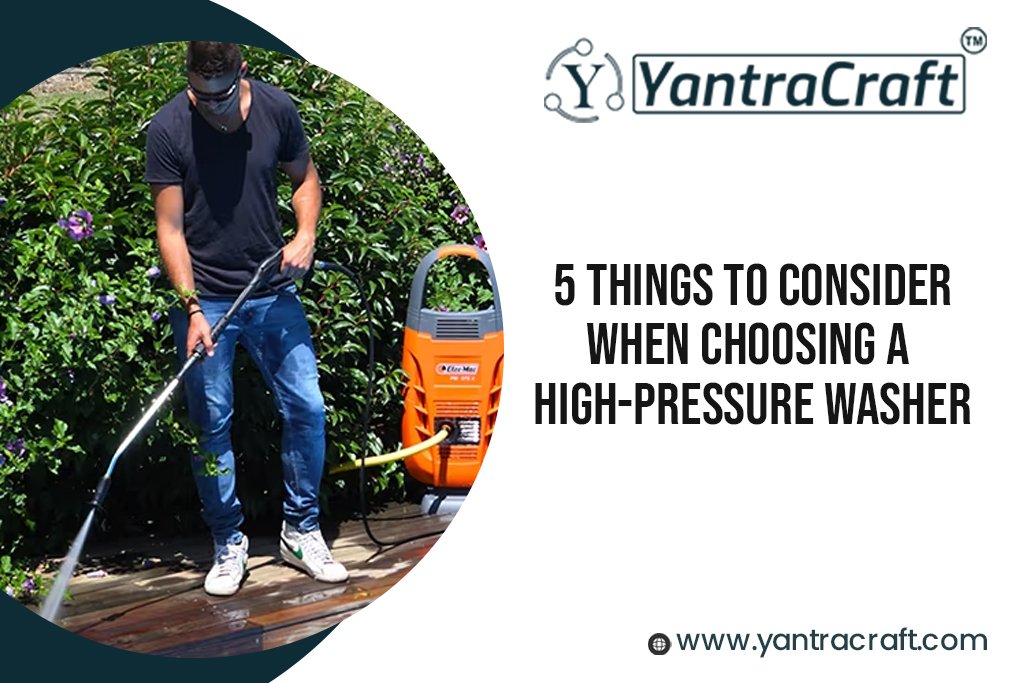 5 Things to Consider When Choosing An Industrial High-Pressure Washer