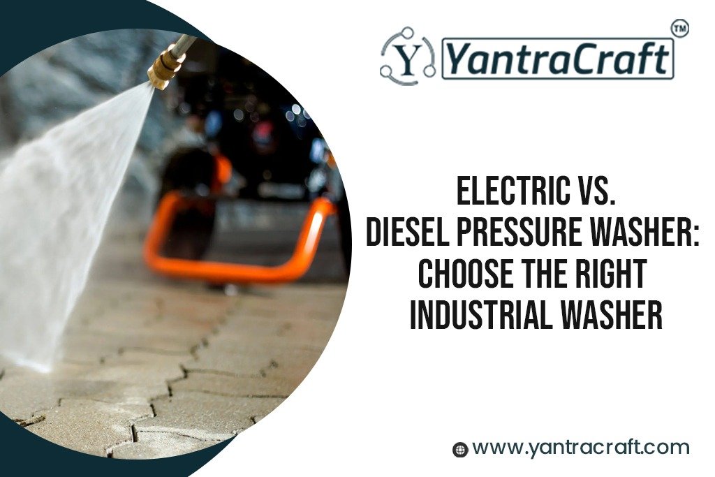 Electric Vs. Diesel Pressure Washer Choose the Right Industrial Washer