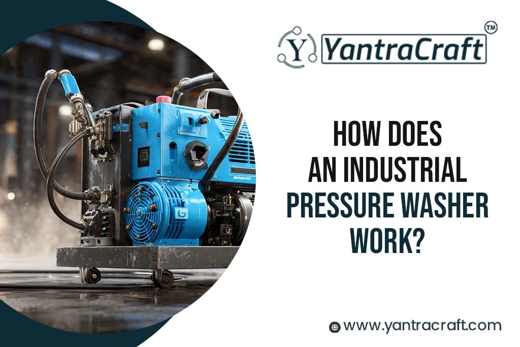 How Does an Industrial Pressure Washer Work