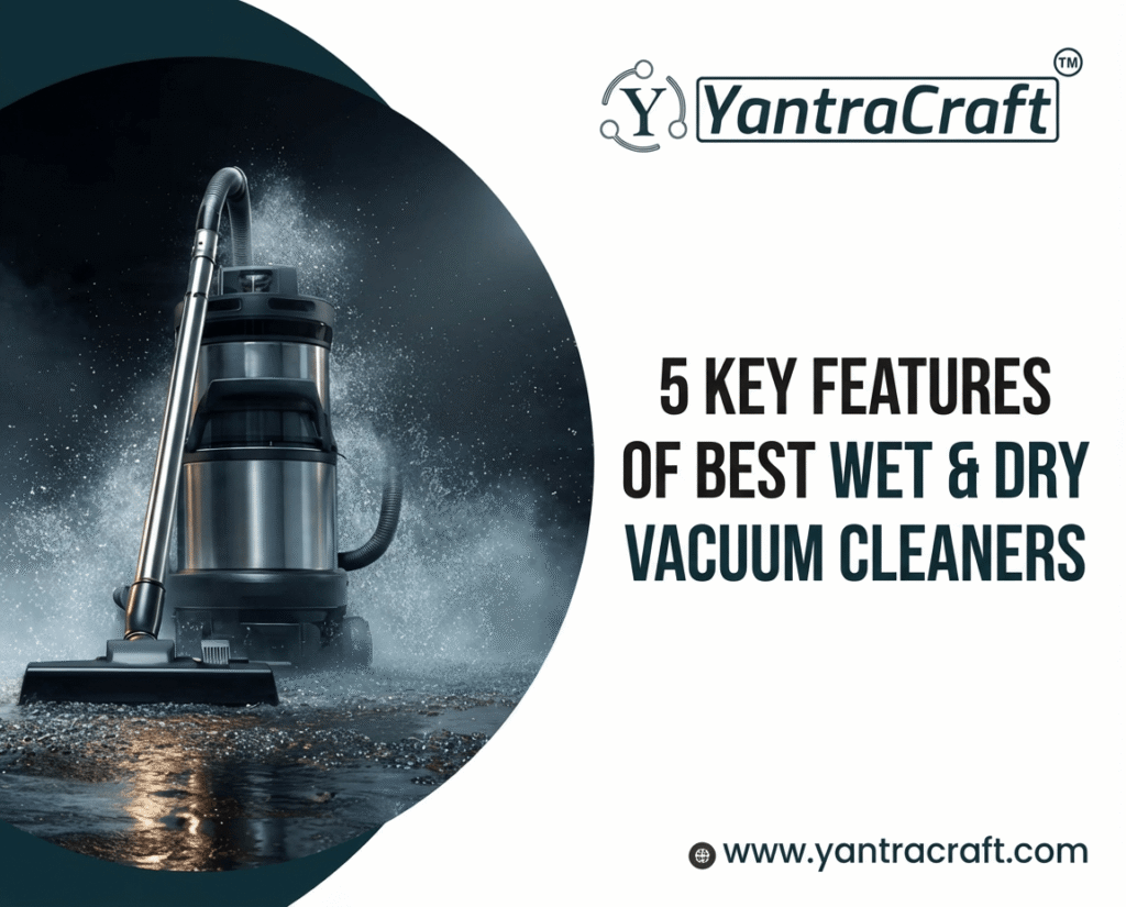 Key Features of Best Wet & Dry Vacuum Cleaners